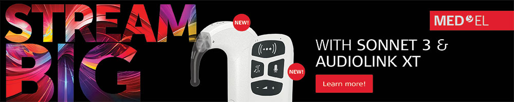 NEW! Stream big with MED-EL Sonnet 3 and Audiolink XT. Learn more button